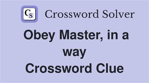 obey crossword clue|obeys crossword clue answer.